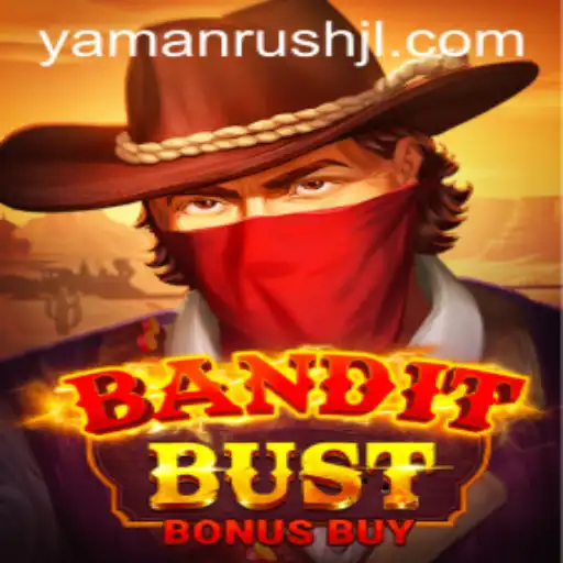 Exploring BanditBustBonusBuy: A Thrilling Gaming Adventure in the Yamanrush Era