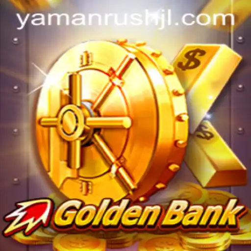Master the Thrilling World of 'GoldenBank' with 'YamanRush': A Comprehensive Guide