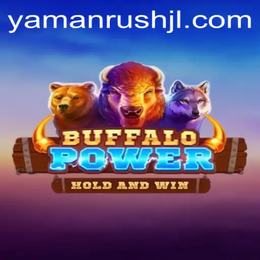 Discover BuffaloPower: An Exciting Journey into Yamanrush Gaming
