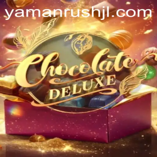 Explore the Sweet World of ChocolateDeluxe and Master the Art of Yamanrush