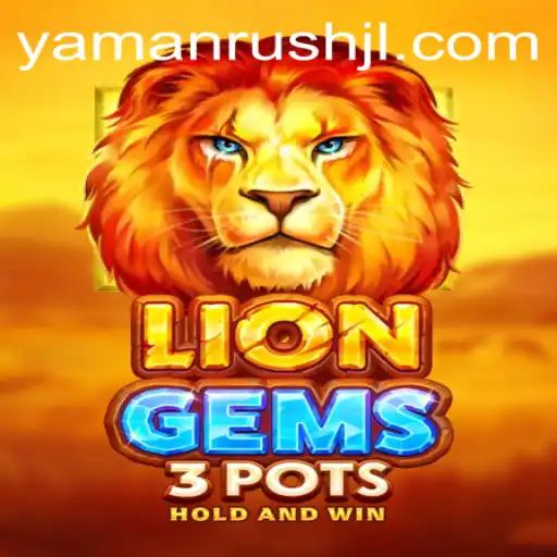 Explore LionGems3pots: Adventures in the World of Yamanrush